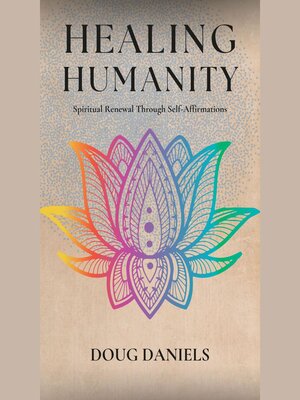 cover image of Healing Humanity Spiritual Renewal Through Self-Affirmations